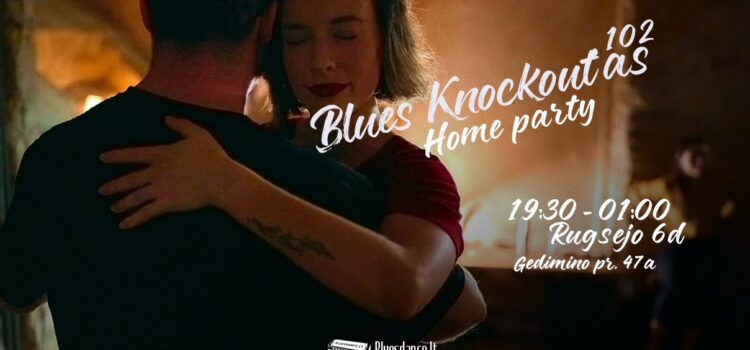 Blues Knockout’as #102 + pamoka | Home party