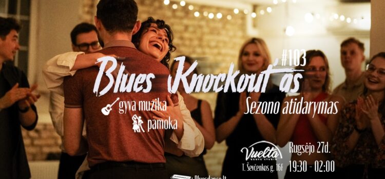 Blues Knockout’as #103 – sezono atidarymas!