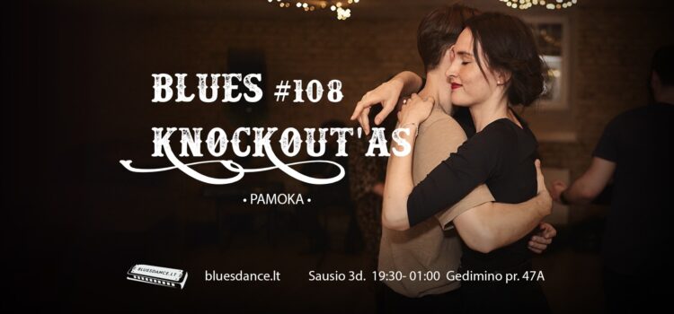 Blues Knockout’as #108 + pamoka