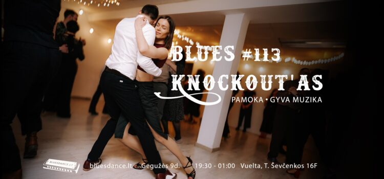 Blues Knockout’as #113 + pamoka